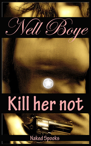 Kill Her Not by Nell Boye, Blackveil