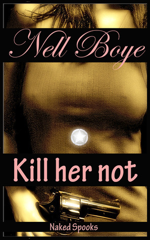 Kill Her Not by Blackveil, Nell Boye