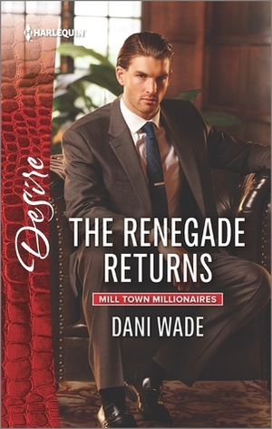 The Renegade Returns by Dani Wade