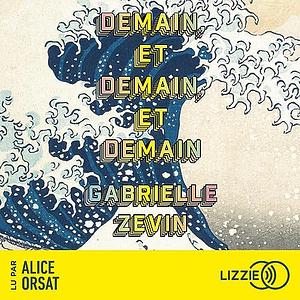 Demain, et demain, et demain by Gabrielle Zevin