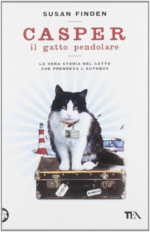 Casper il gatto pendolare: La vera storia del gatto che prendeva l'autobus by Susan Finden