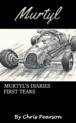 Murtyl's Diaries - First Tears by Chris Pearson