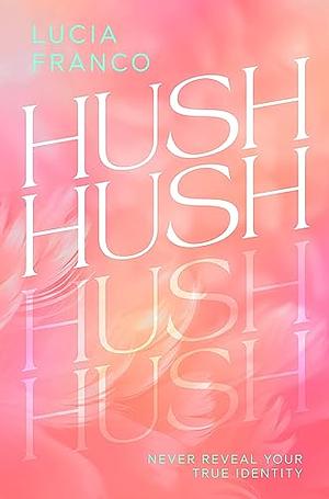 Hush, Hush by Lucia Franco