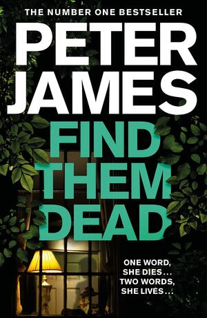 Find Them Dead: a Roy Grace Novel 16 by Peter James
