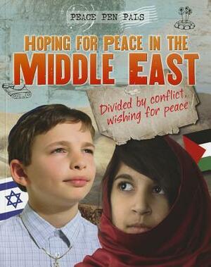 Hoping for Peace in the Middle East by Angela Royston