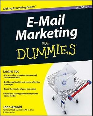 E-mail Marketing for Dummies by John Arnold