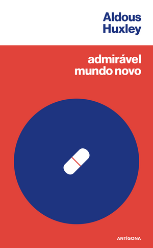 Admirável Mundo Novo by Aldous Huxley