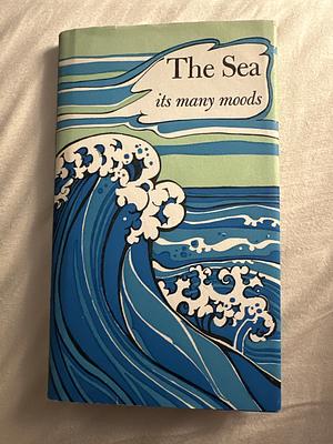 The Sea: Its Many Moods by Pat Stewart, Louise Bachelder