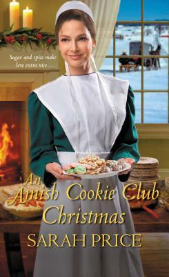 An Amish Cookie Club Christmas by Sarah Price