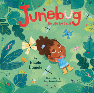 Junebug: No Life Too Small by Daniels Nicole