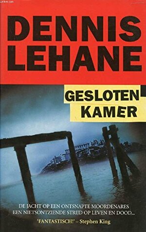 Gesloten kamer by Dennis Lehane