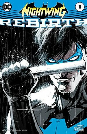 Nightwing: Rebirth #1 by Yanick Paquette, Javier Fernández, Tim Seeley