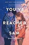 You've Reached Sam: A Heartbreaking YA Romance with a Touch of Magic by Dustin Thao, Dustin Thao