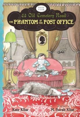 The Phantom of the Post Office, Volume 4 by Kate Klise