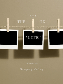 The I in Life by Gregory Coley