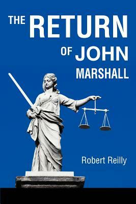 The Return of John Marshall by Robert Reilly