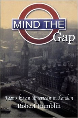 Mind the Gap: Poems by an American in London by Robert Hamblin