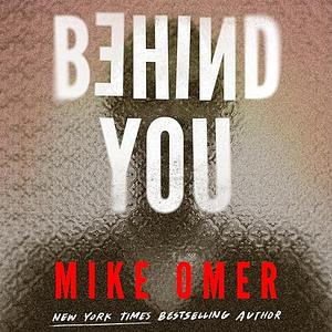 Behind You by Mike Omer