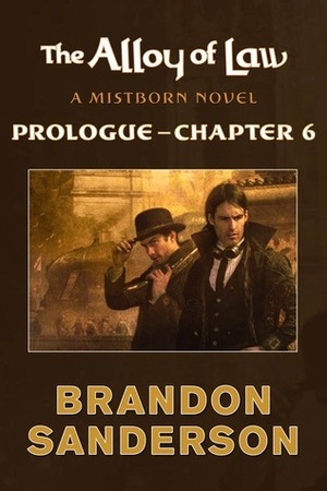 The Alloy of Law Excerpt: Prologue - Chapter 6 by Brandon Sanderson