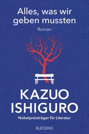 Alles, was wir geben mussten by Kazuo Ishiguro