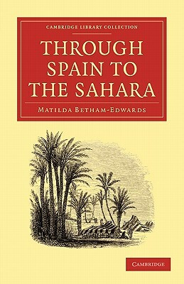Through Spain to the Sahara by Matilda Betham-Edwards