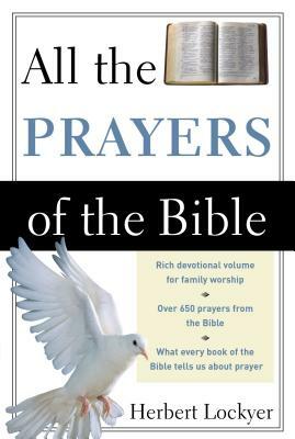 All the Prayers of the Bible by Herbert Lockyer