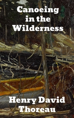 Canoeing in the Wilderness by Henry David Thoreau