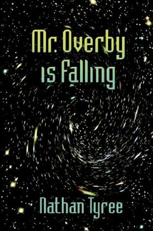Mr. Overby Is Falling by Nathan Tyree