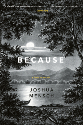 Because: A Lyric Memoir by Joshua Mensch