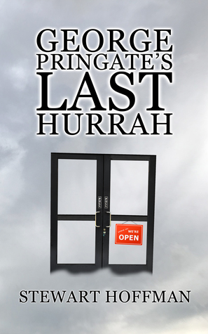 George Pringate's Last Hurrah by Stewart Hoffman