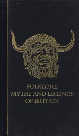 Folklore, Myths and Legends of Britain by Russell Ash