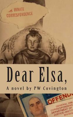 Dear Elsa,: letters from a Texas prison by Pw Covington
