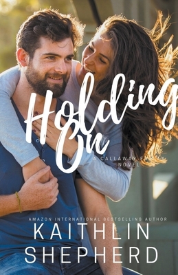 Holding On by Kaithlin Shepherd