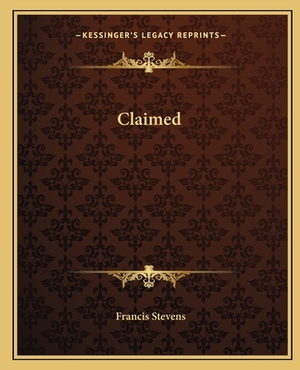 Claimed by Francis Stevens