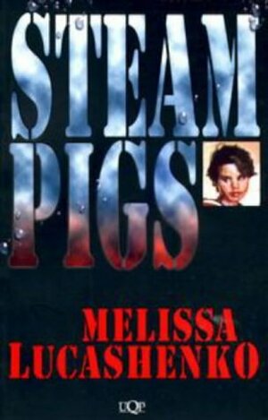 Steam Pigs by Melissa Lucashenko