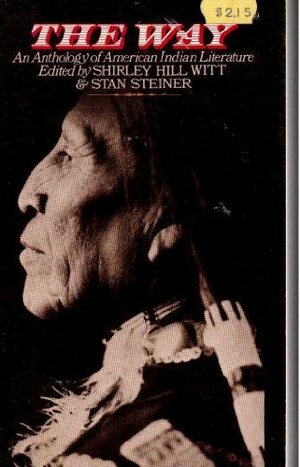 The Way: An Anthology Of American Indian Literature by Stan Steiner