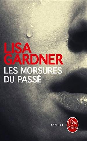 Les morsures du passé by Lisa Gardner