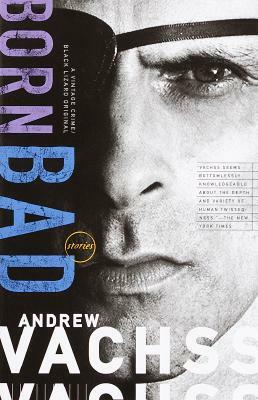 Born Bad: Collected Stories by Andrew Vachss