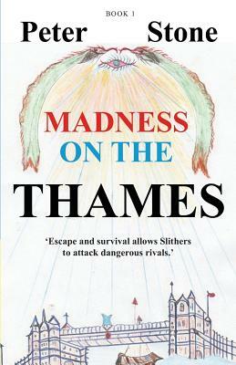 Madness on the Thames - Book 1 by Peter Stone