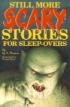 Still more scary stories for sleep-overs by Unknown, Q.L. Pearce