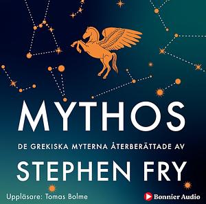 Mythos: De grekiska myterna återberättade av Stephen Fry by Stephen Fry