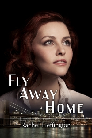 Fly Away Home by Rachel Heffington