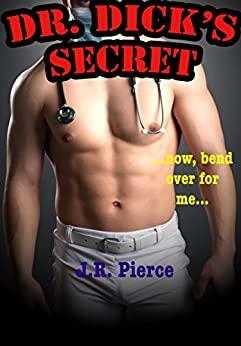 Dr. Dick's Secret by J.R. Pierce