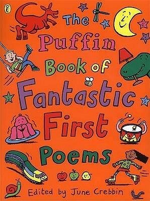 The Puffin Book of Fantastic First Poems by June Crebbin