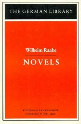 Novels: Wilhelm Raabe by Wilhelm Raabe