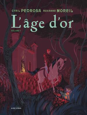 L'âge d'or. Volume 2 by Roxanne Moreil