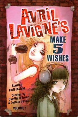 Avril Lavigne's Make 5 Wishes, Vol. 1 by Camilla d'Errico, Joshua Dysart, Avril Lavigne