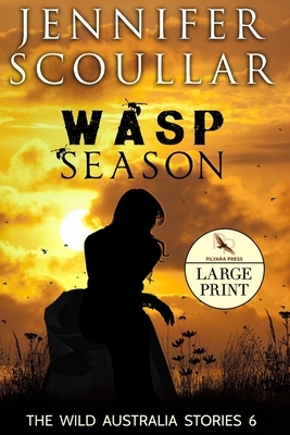 Wasp Season - Large Print by Jennifer Scoullar