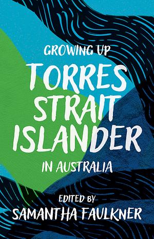 Growing Up Torres Strait Islander in Australia by Samantha Faulkner