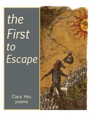 The First to Escape by Clara Hsu